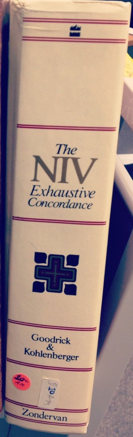 The Niv Exhaustive Concordance Goodrick, Edward W. and Kohlenberger III, John R.