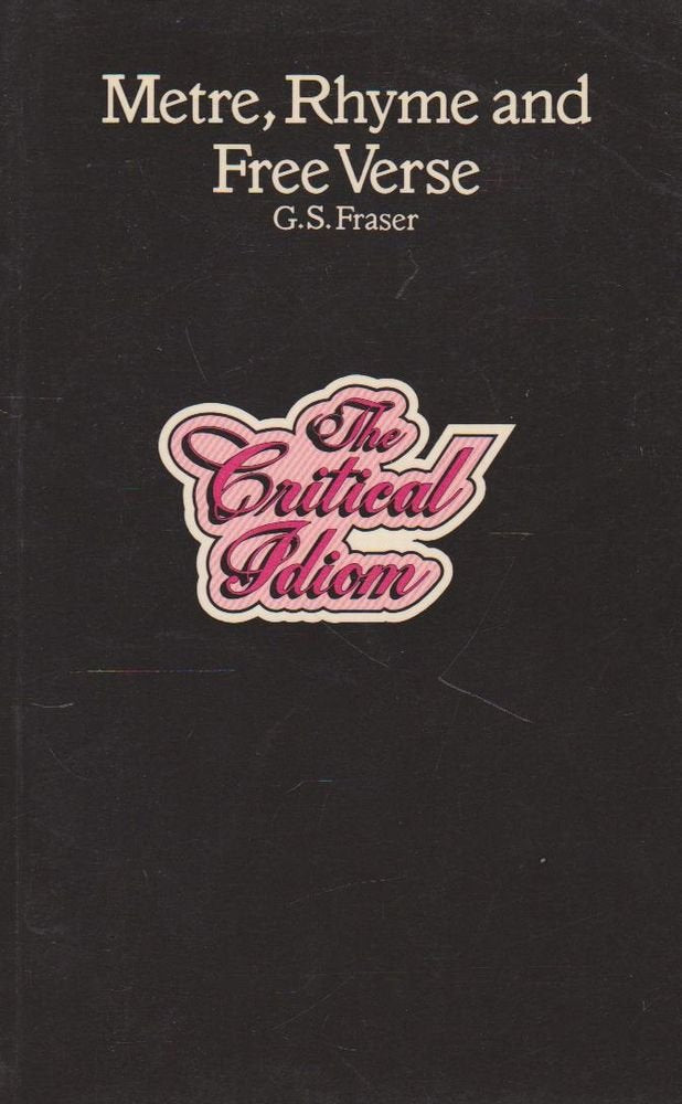 Metre, Rhyme and Free Verse Fraser, G. S.