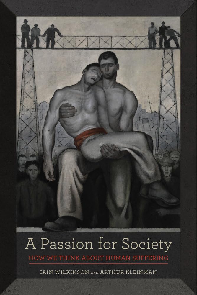 A Passion for Society: How We Think about Human Suffering: 35