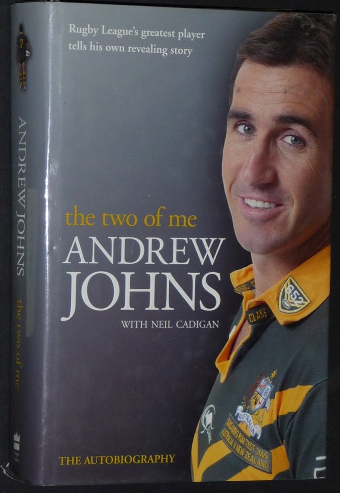 Andrew Johns: The Two of Me Johns, Andrew and Cadigan, Neil