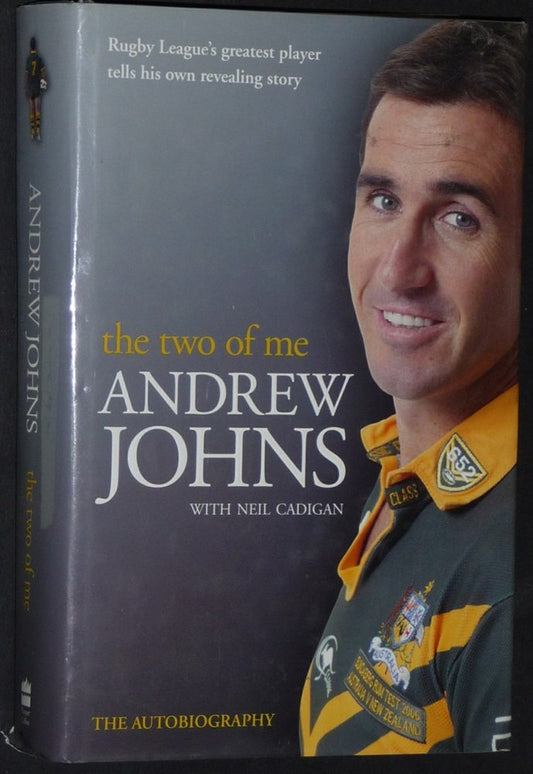 Andrew Johns: The Two of Me Johns, Andrew and Cadigan, Neil