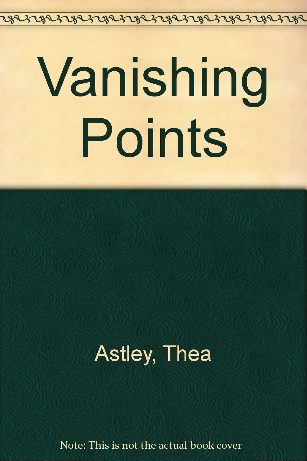 Vanishing Points Astley, Thea