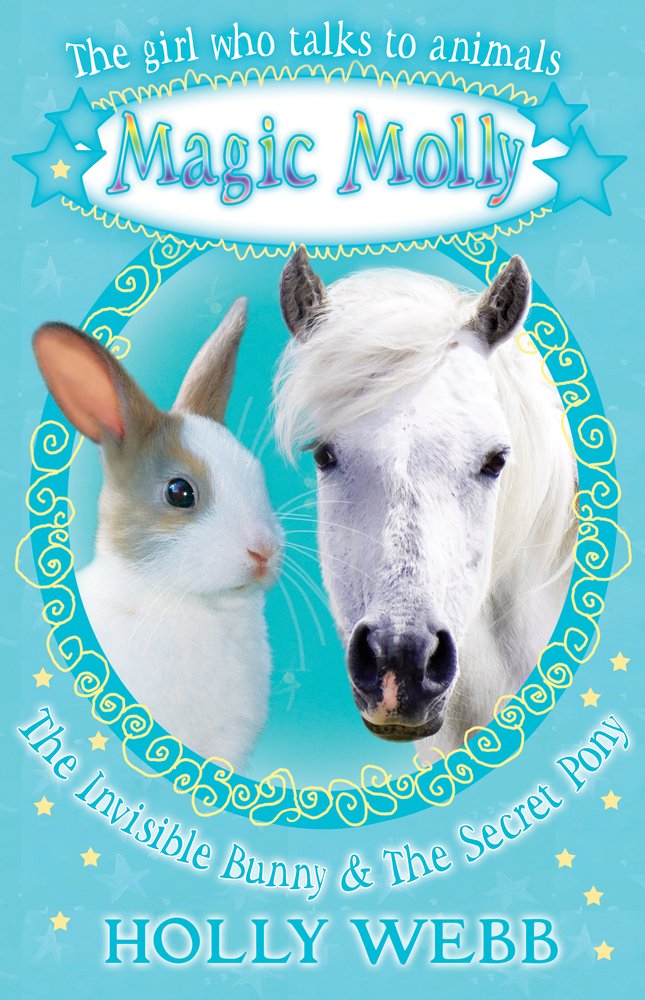 The Invisible Bunny and The Secret Pony Webb, Holly