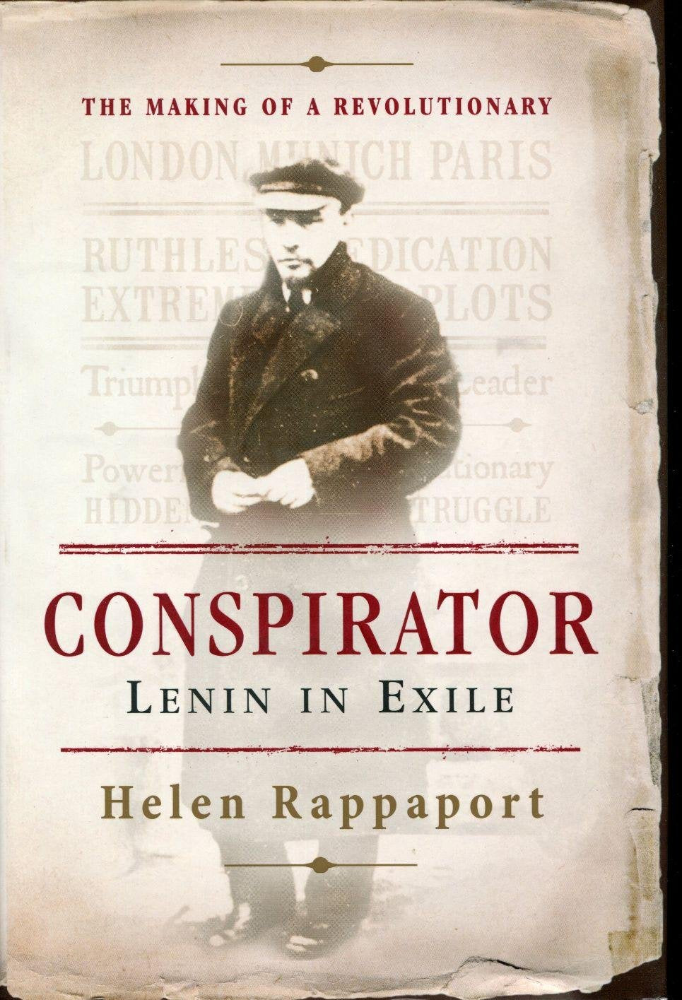 Conspirator: Lenin in Exile the Making of a Revolutionary