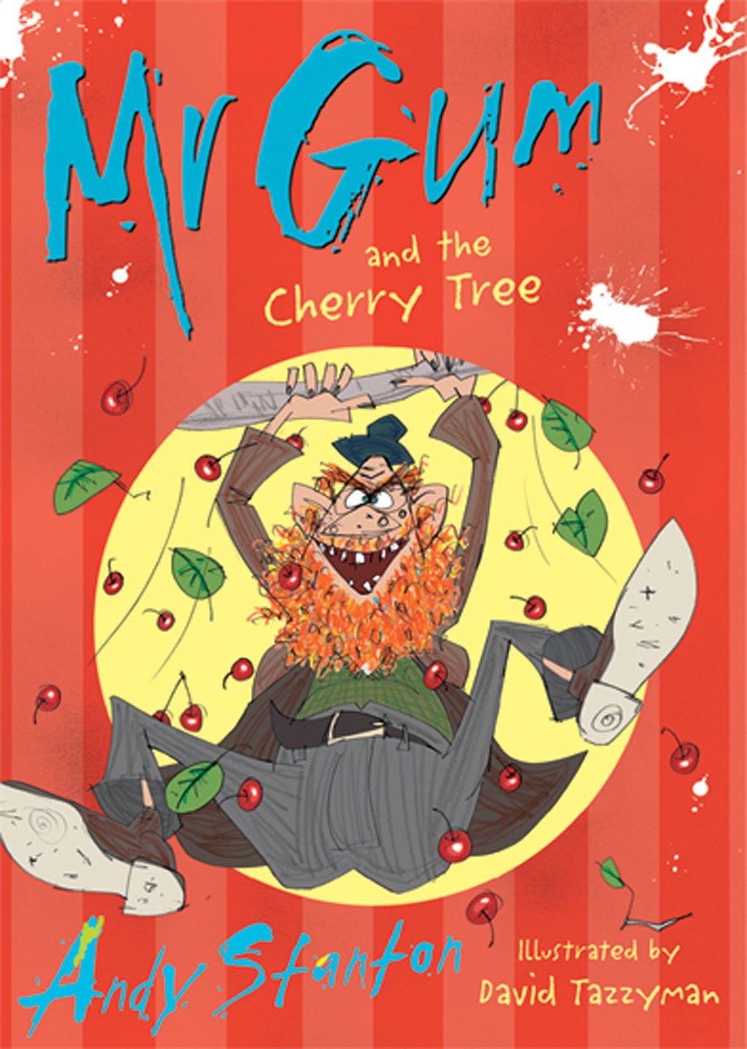 Mr Gum and the Cherry Tree Stanton, Andy and Tazzyman, David
