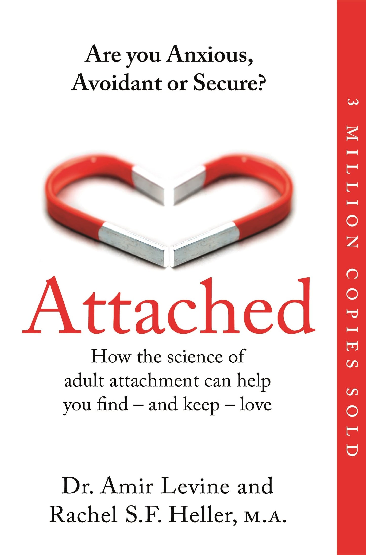 Attached: Are you Anxious, Avoidant or Secure? How the Science of Adult Attachment can Help You Find – and Keep – Love
