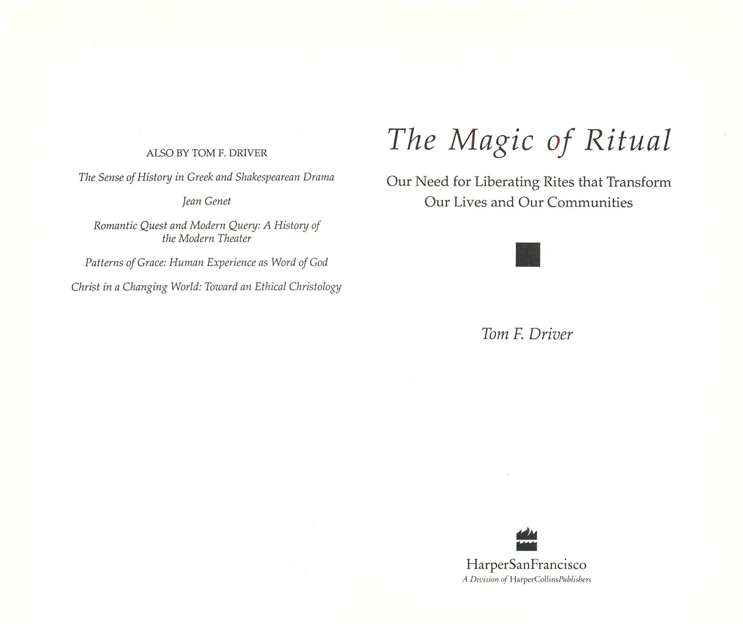 The Magic of Ritual: Our Need for Liberating Rites That Transform Our Lives and Our Communities Driver, Tom Faw