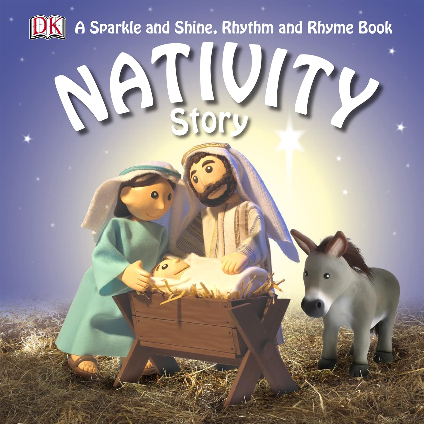 Nativity Story: A Sparkle and Shine, Rhythm and Rhyme Book Dorling Kindersley
