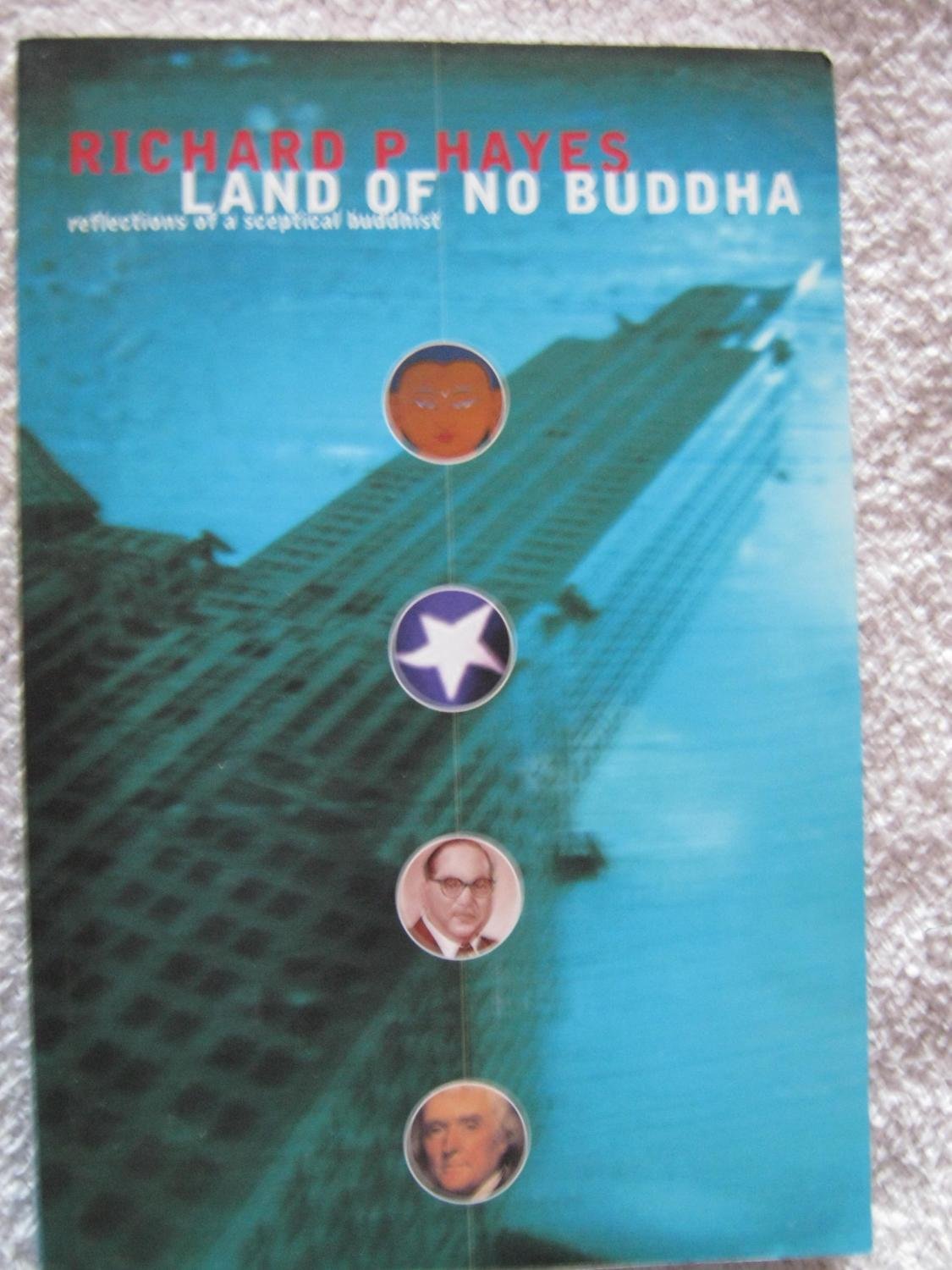 Land of No Buddha: Reflections of a Sceptical Buddhist
