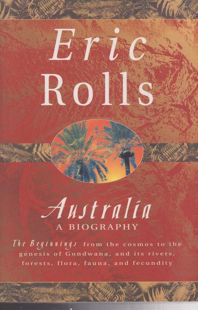 Australia: a Biography, the Beginnings Vol.1