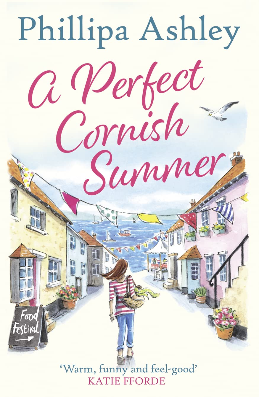 A Perfect Cornish Summer: The perfect summer read from the bestselling Queen of Cornish romance books Ashley, Phillipa