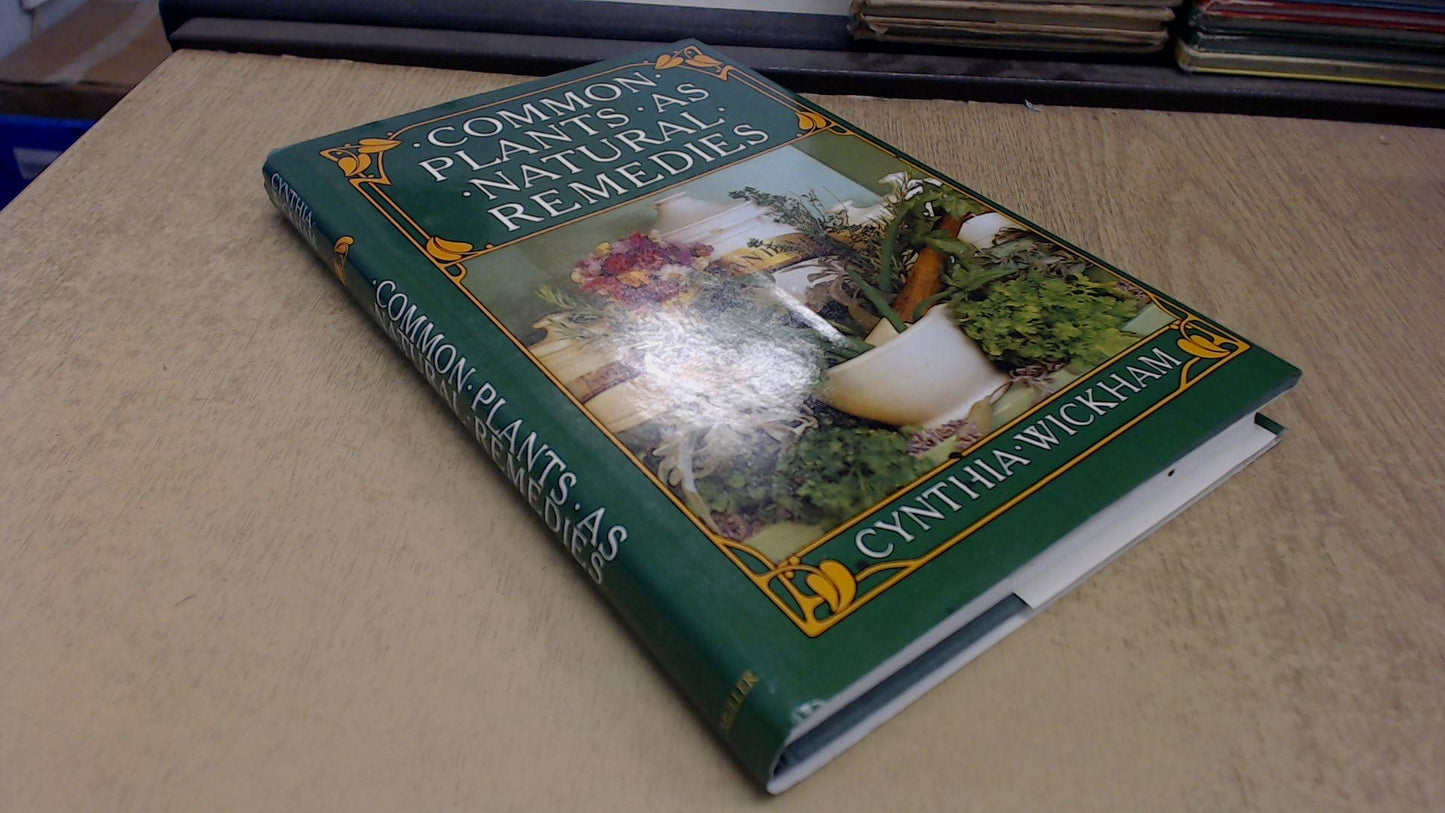 Common Plants as Natural Remedies Wickham, Cynthia