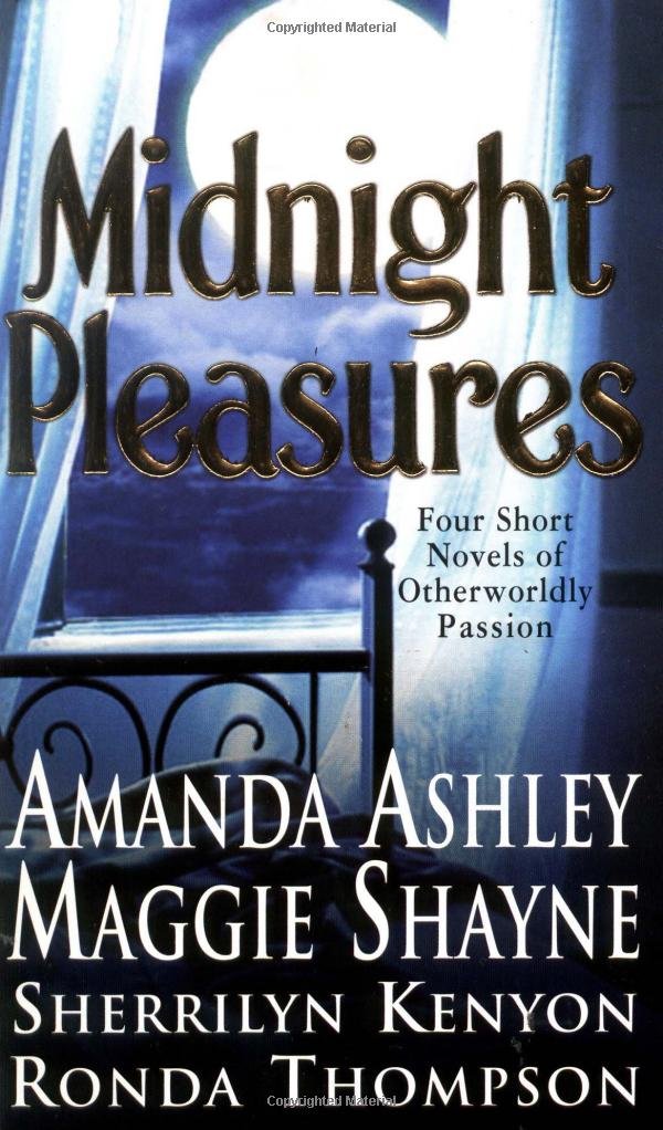 Midnight Pleasures Ashley, Amanda; Kenyon, Sherrilyn; Shayne, Maggie and Thompson, Ronda