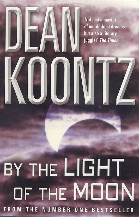 By the Light of the Moon: A gripping thriller of redemption, terror and wonder Koontz, Dean