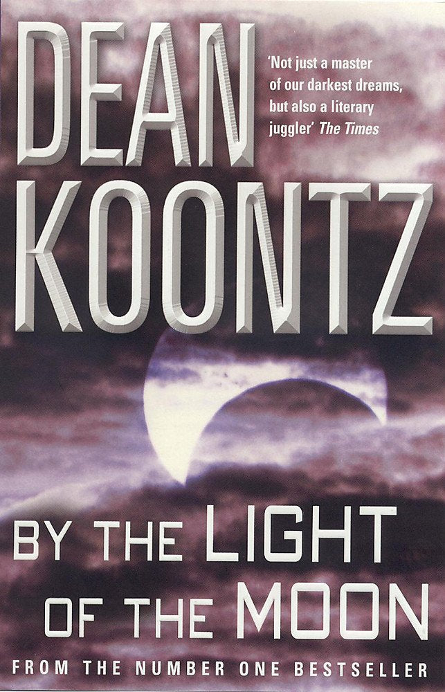 By the Light of the Moon: A gripping thriller of redemption, terror and wonder Koontz, Dean