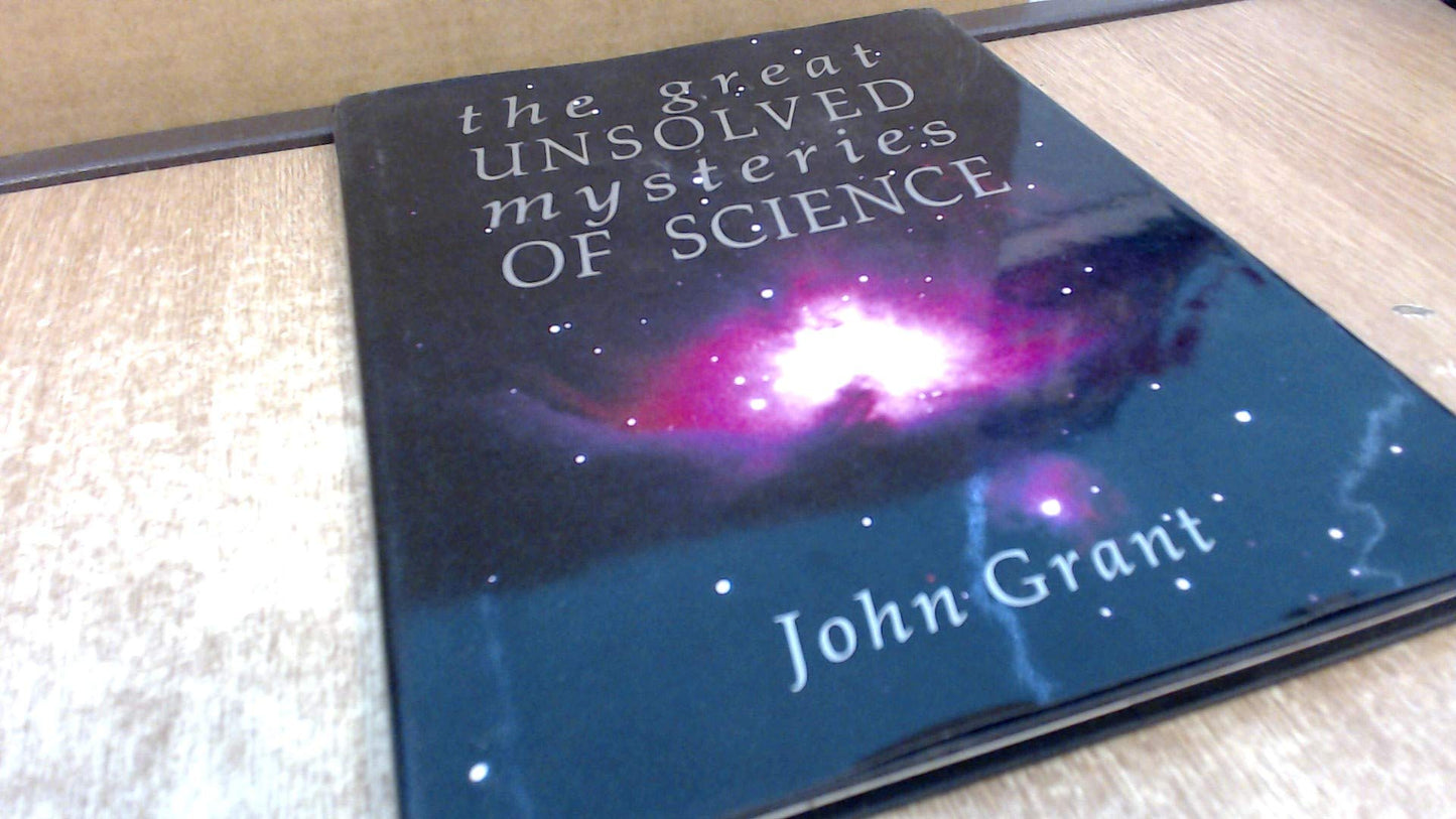 Great Unsolved Mysteries of Science Grant, John