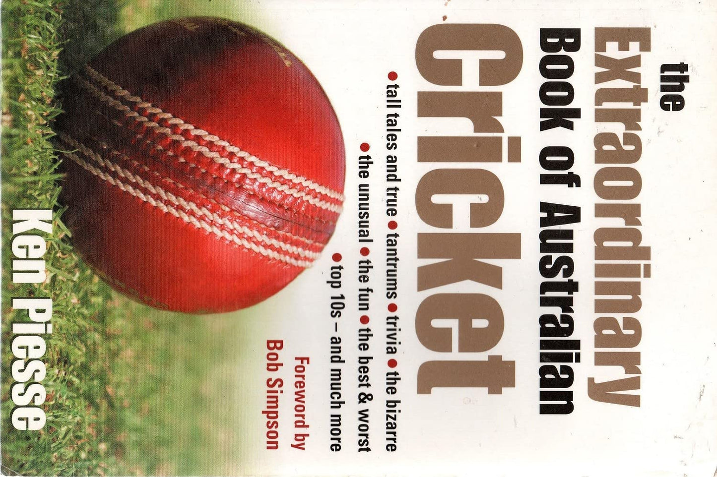 Extraordinary Book of Australian Cricket, The Piesse Ken