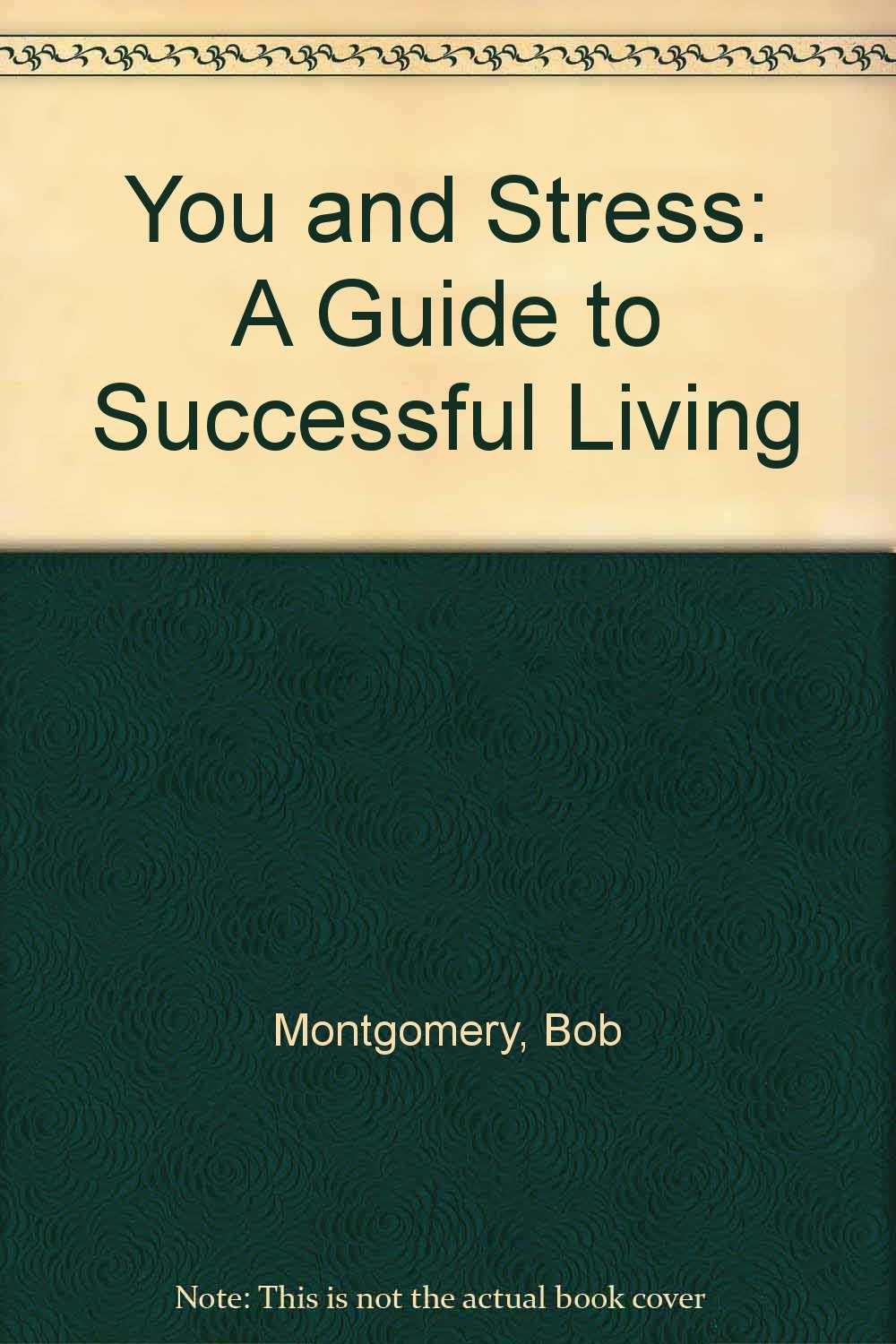 You And Stress: A Guide to Successful Living