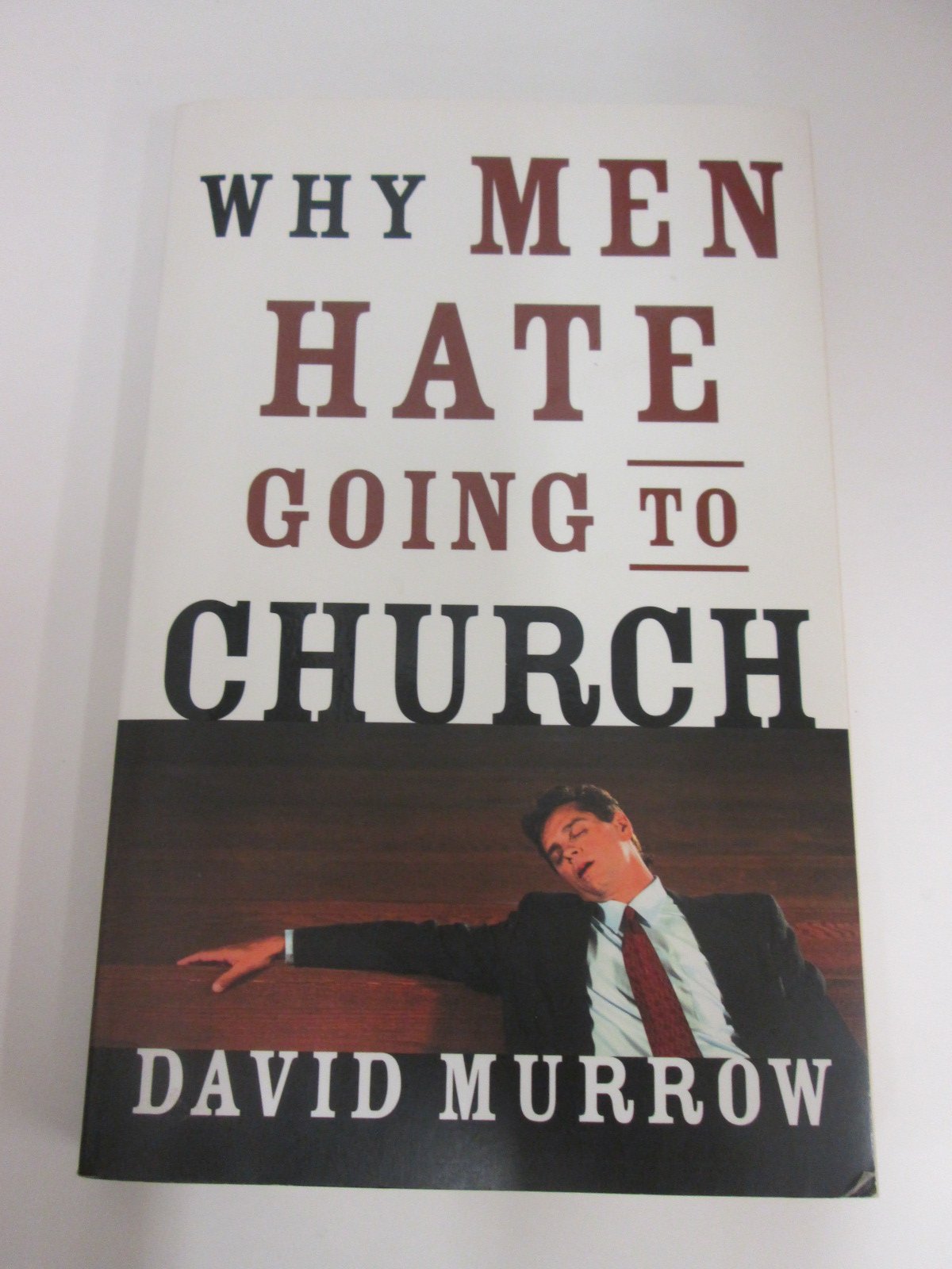 Why Men Hate Going to Church Murrow, David