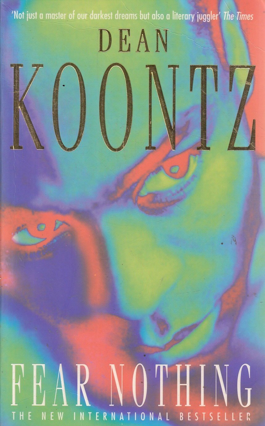 Fear Nothing: A chilling tale of suspense and danger Koontz, Dean