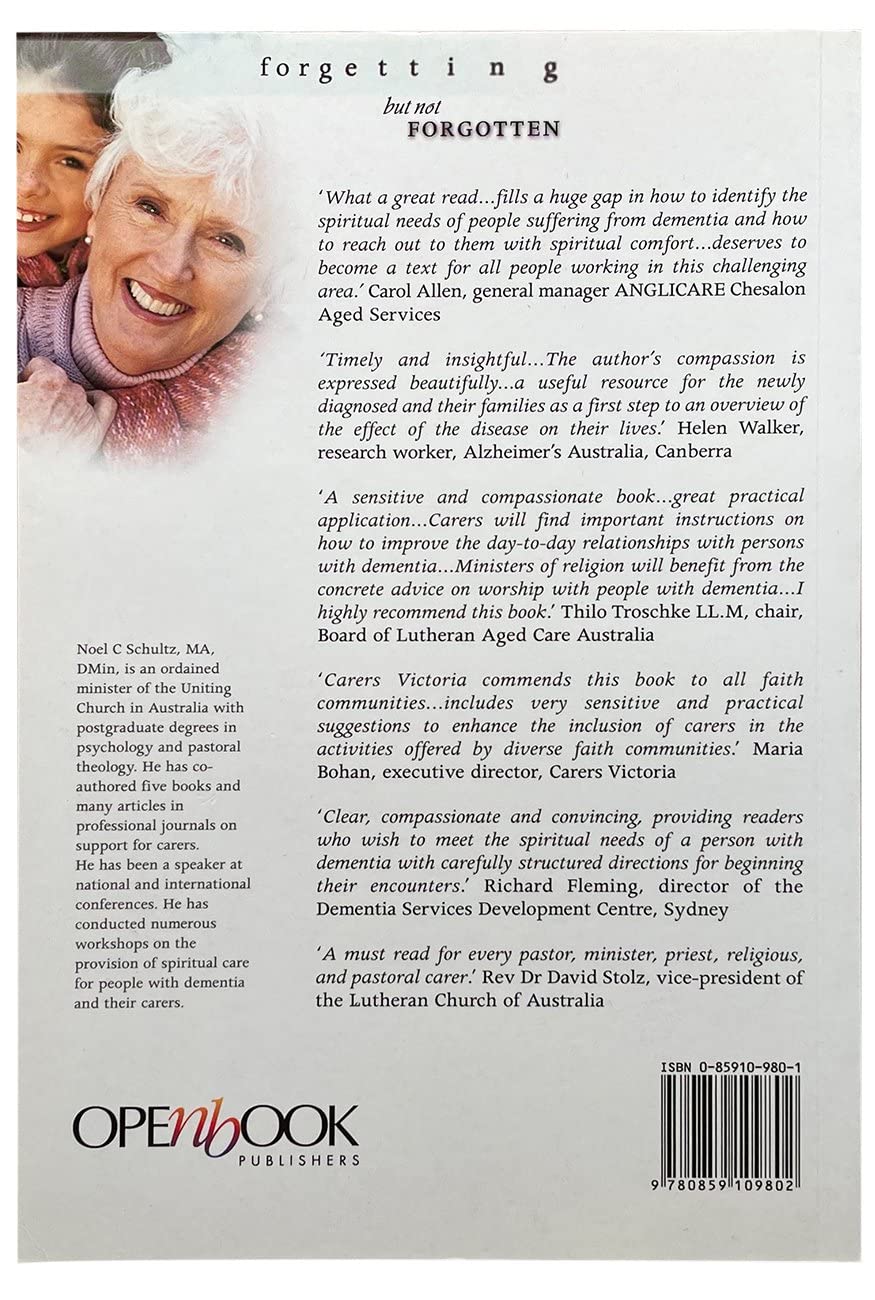 Forgetting But Not Forgotten: Understanding, support and spiritual care for people with dementia and those who care for them