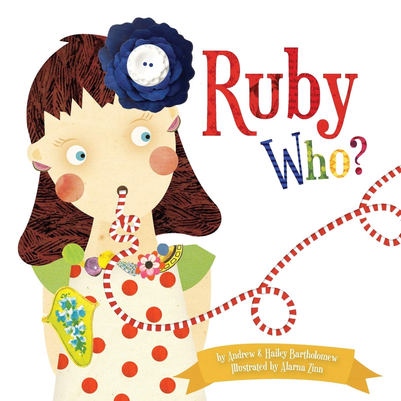 Ruby Who? Bartholomew, Andrew; Bartholomew, Hailey and Zinn, Alarna