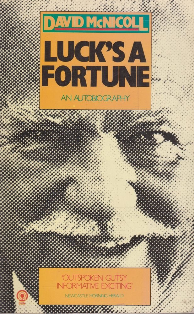 Luck's A Fortune. An Autobiography