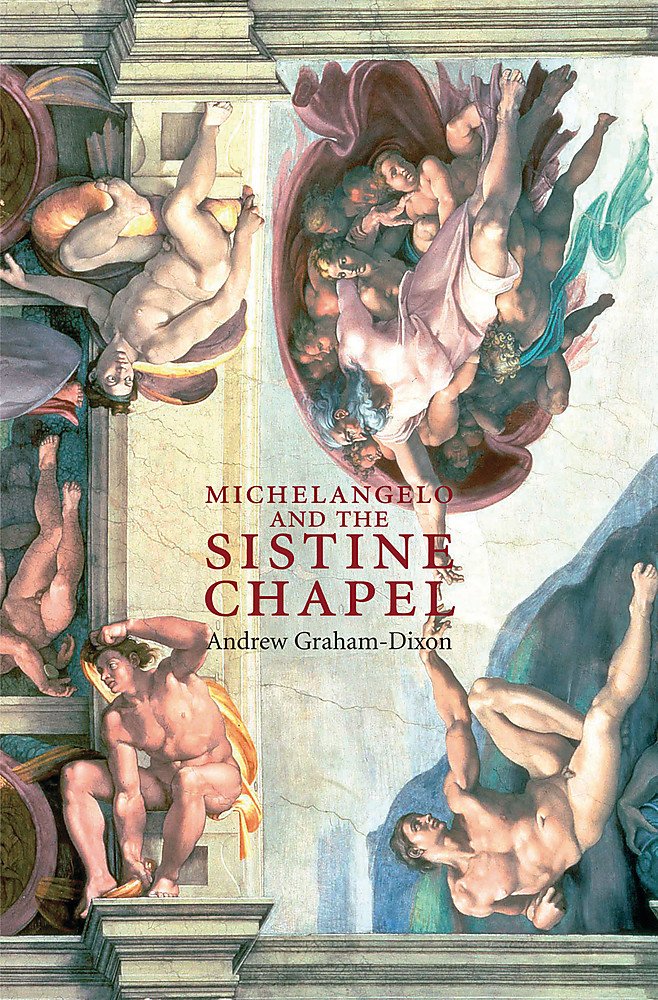 Michelangelo And The Sistine Chapel Graham-Dixon, Andrew