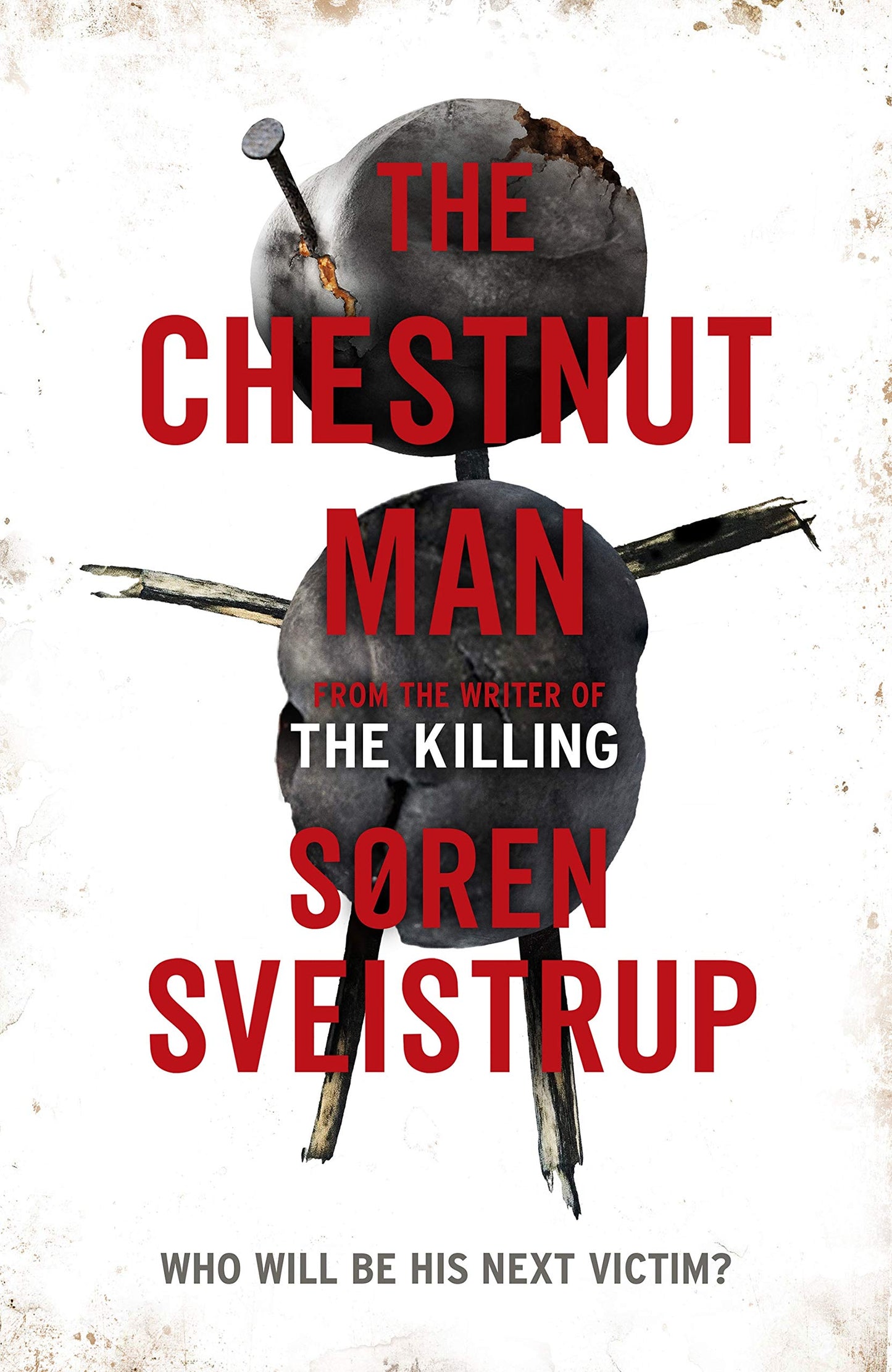 The Chestnut Man: The chilling and suspenseful thriller soon to be a major Netflix series Sveistrup, Soren