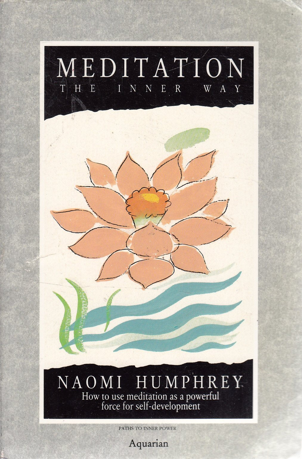 Meditation: The Inner Way Humphrey, Naomi
