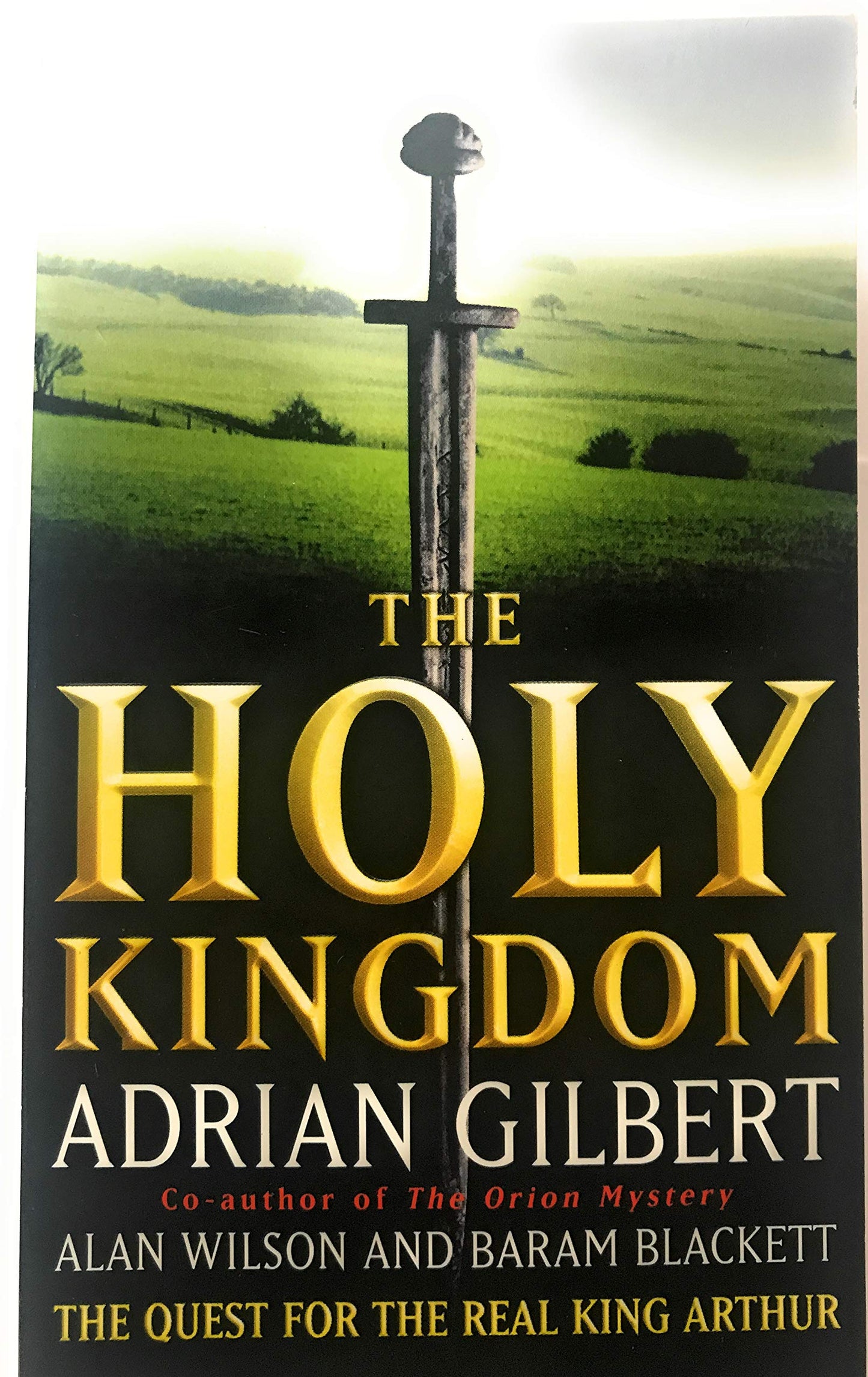 The Holy Kingdom: Quest for the Real King Arthur