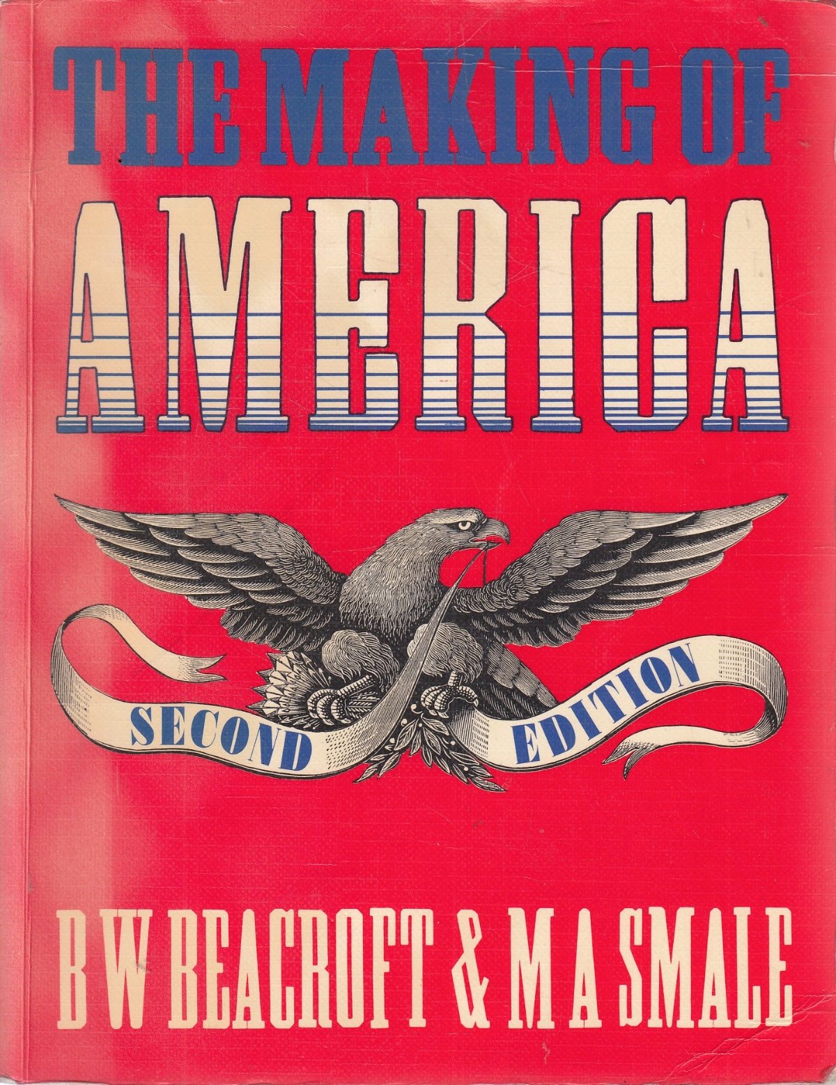 The Making of America Beacroft, B.W. and Smale, M.A.