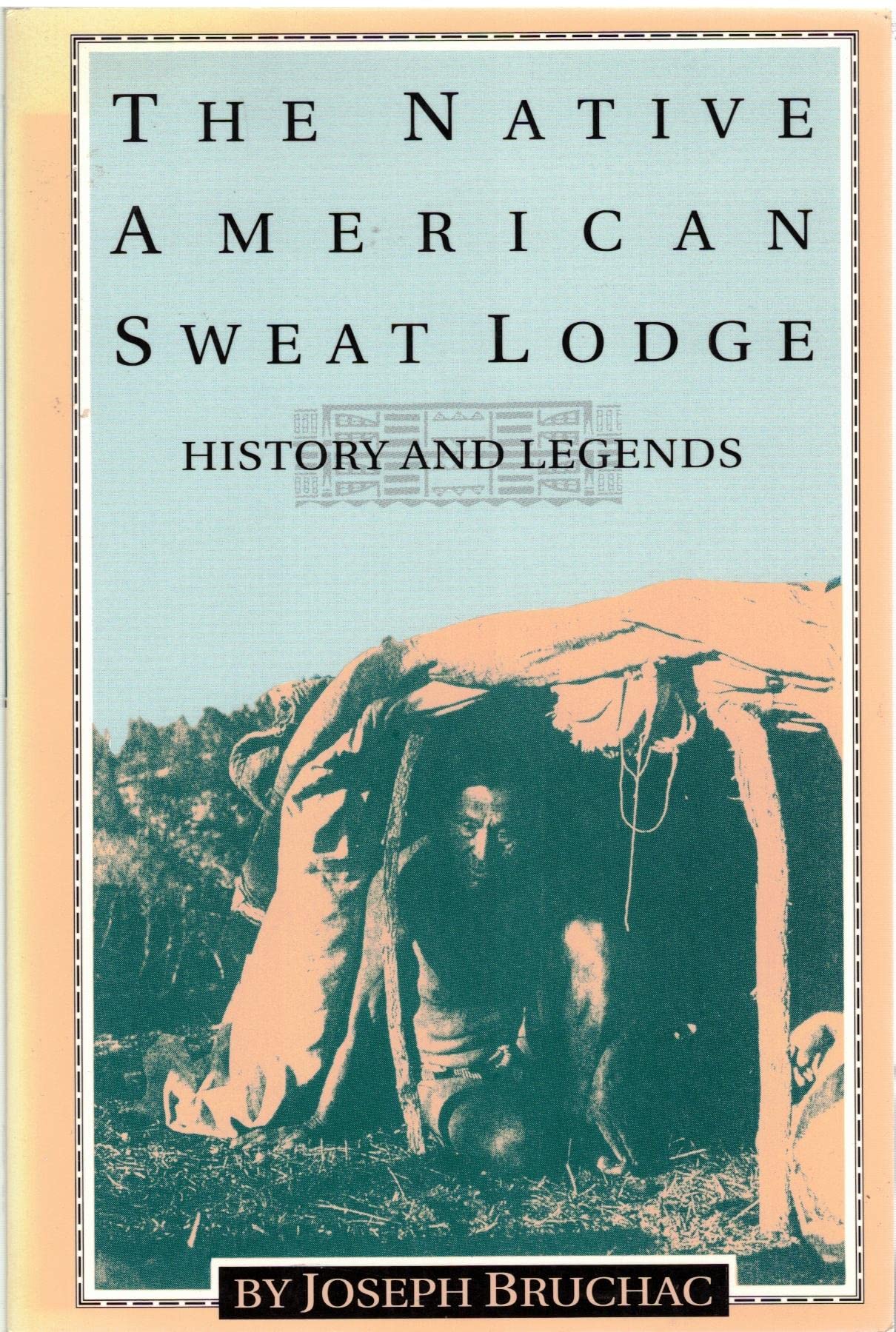 Native American Sweat Lodge: History and Legends Bruchac, Joseph