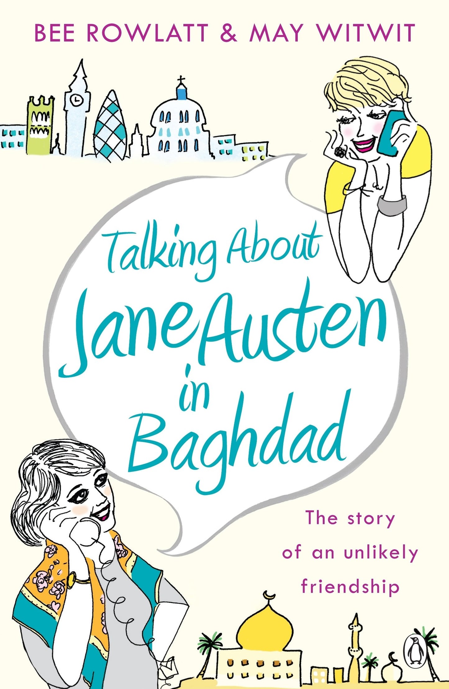Talking About Jane Austen in Baghdad: The True Story of an Unlikely Friendship