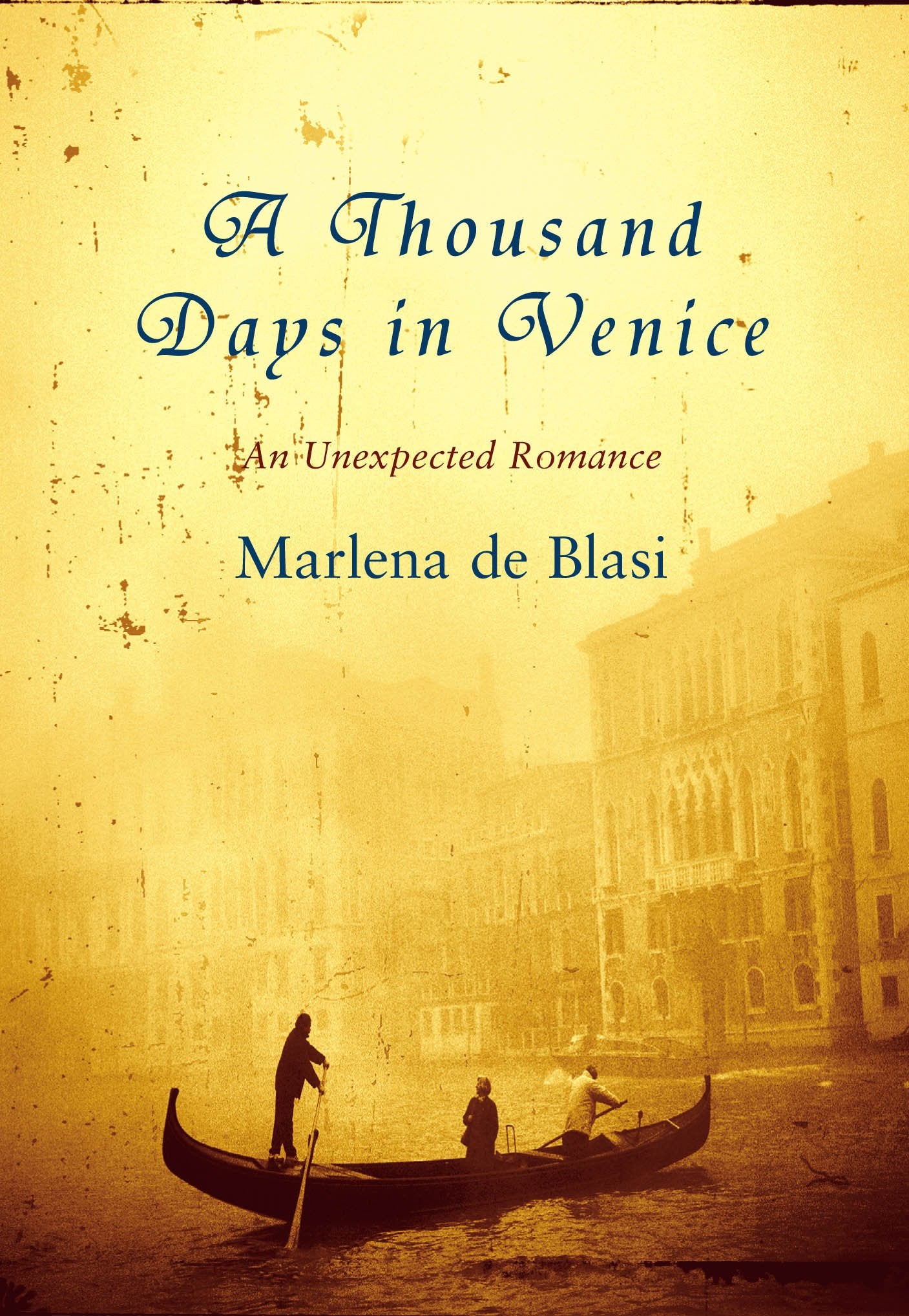 A Thousand Days in Venice: An unexpected romance de Blasi, Marlena