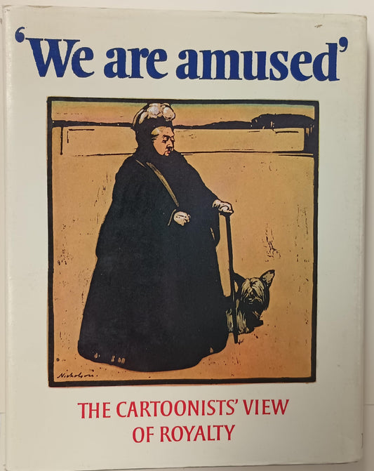 We are Amused: Cartoonist's View of Royalty Grosvenor, Peter