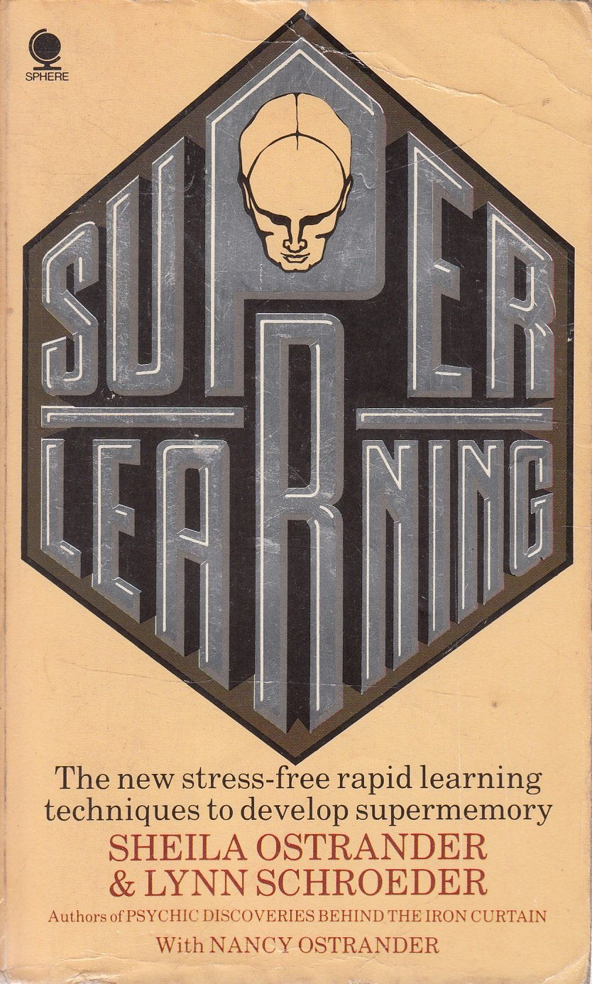 Superlearning: The New Stress-Free Rapid Learning Techniques to Develop Supermemory Schroeder, Lynn and Ostrander, Sheila