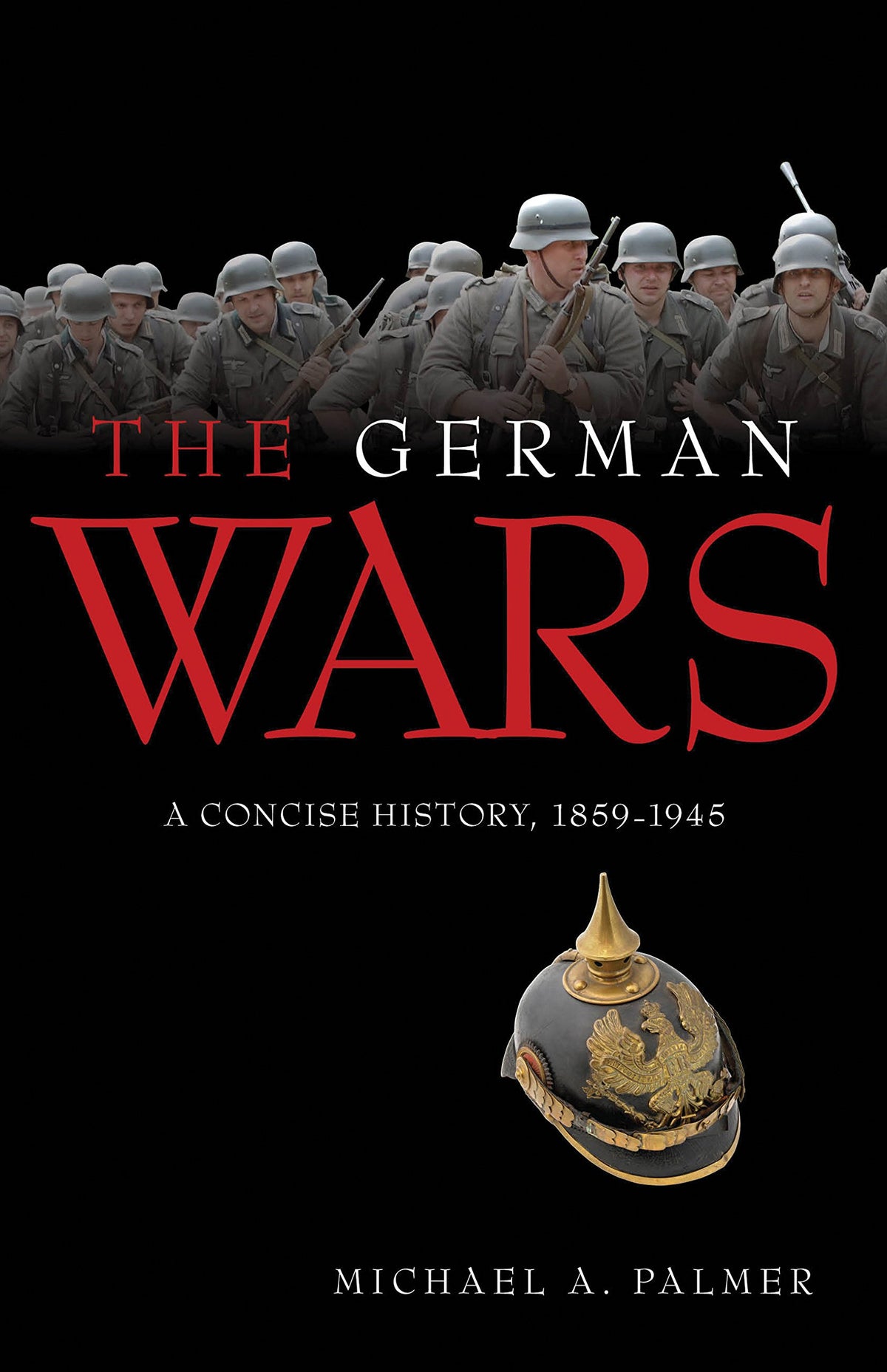 The German Wars: A Concise History, 1866-1945