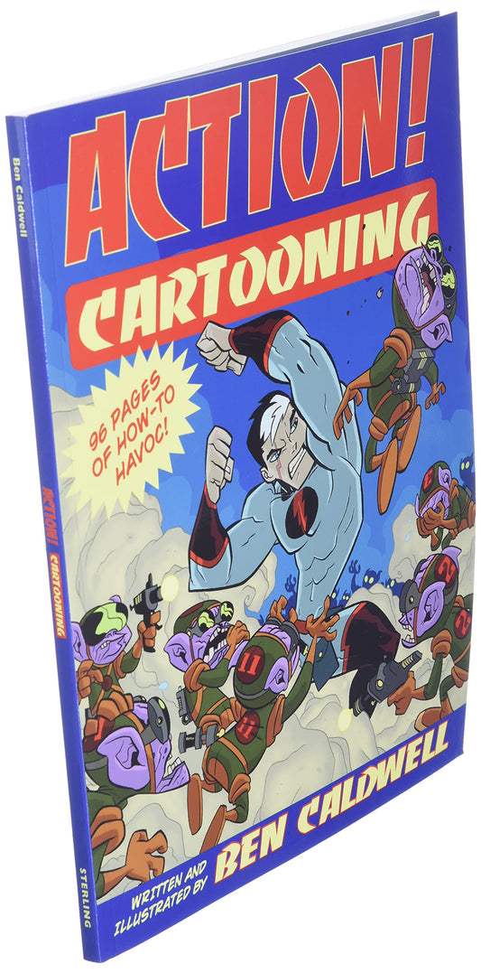 Action! Cartooning: 96 Pages of How-to Havoc! Caldwell, Ben
