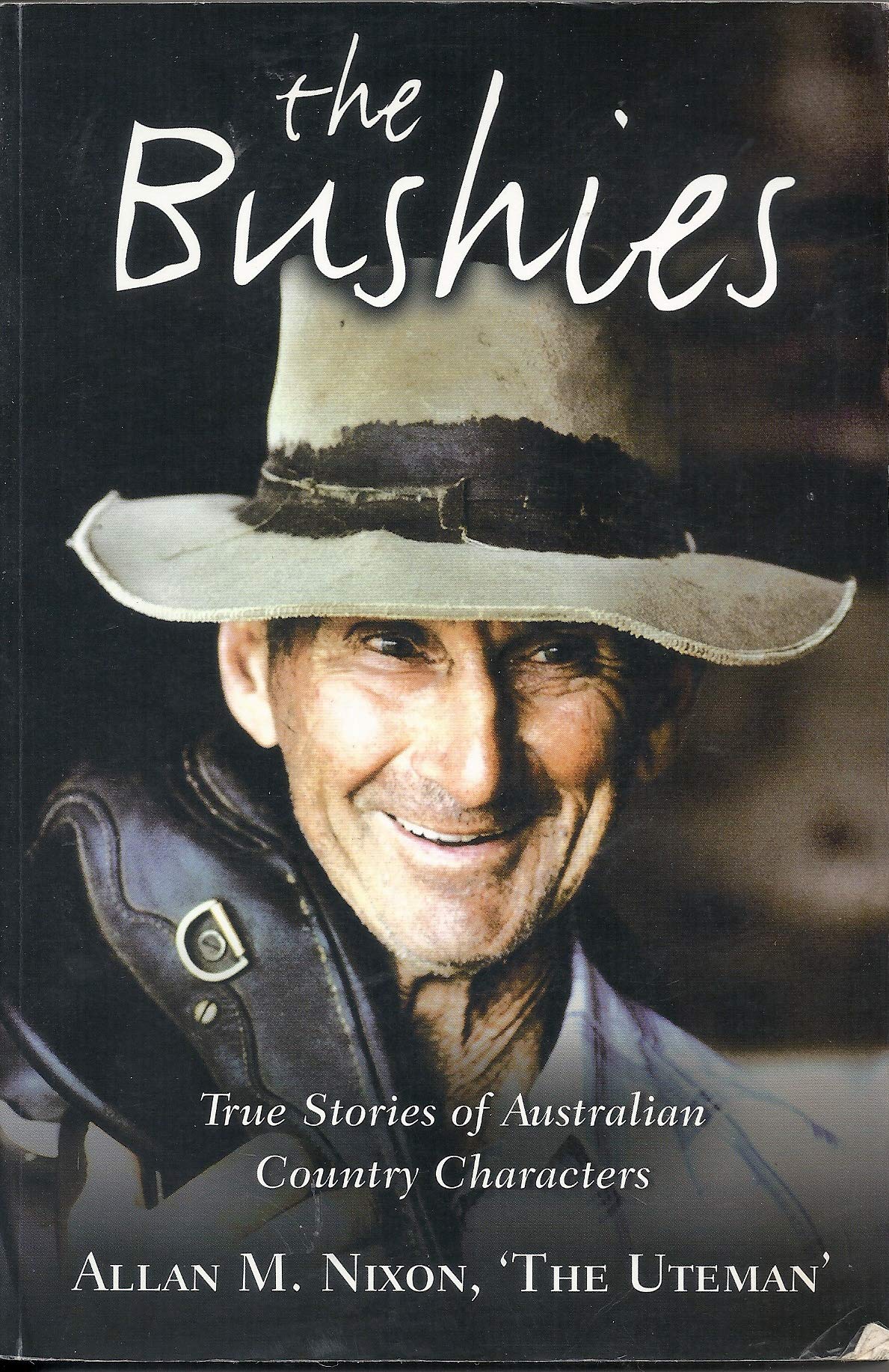 Bushies - True Stories of Australian Country Characters, The