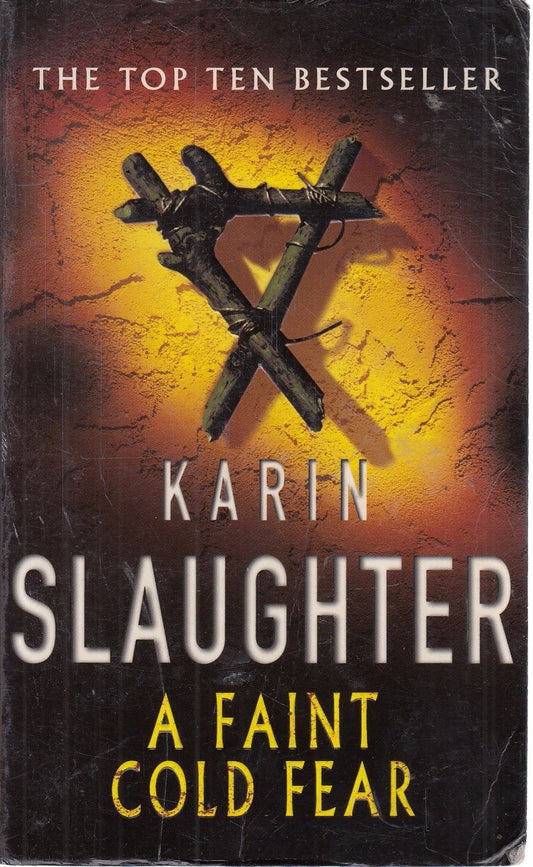 A Faint Cold Fear: (Grant County series 3) Slaughter, Karin