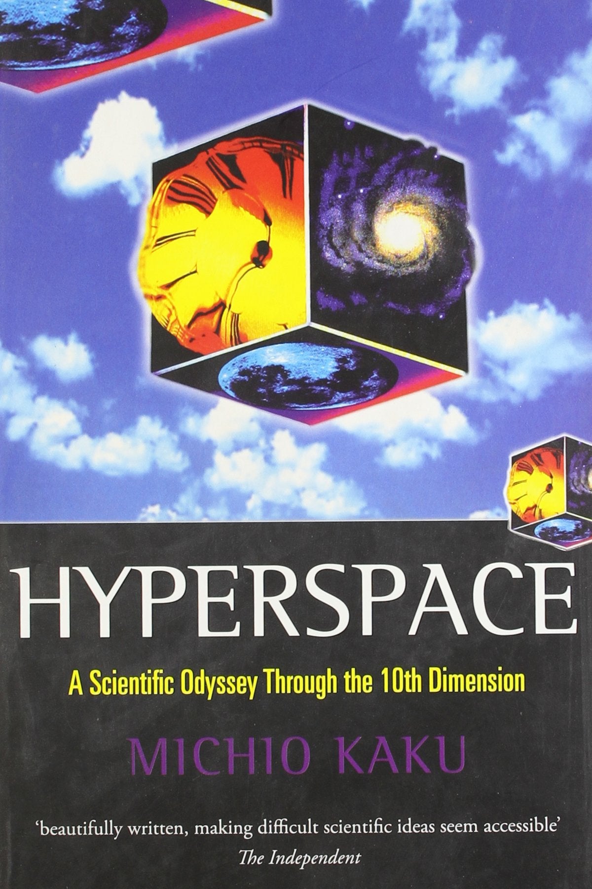 Hyperspace: A Scientific Odyssey Through Parallel Universes, Time Warps and the Tenth Dimension Kaku