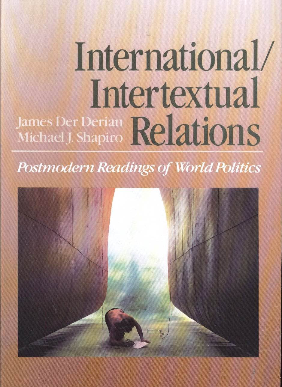 International/Intertextual Relations: Postmodern Readings of World Politics