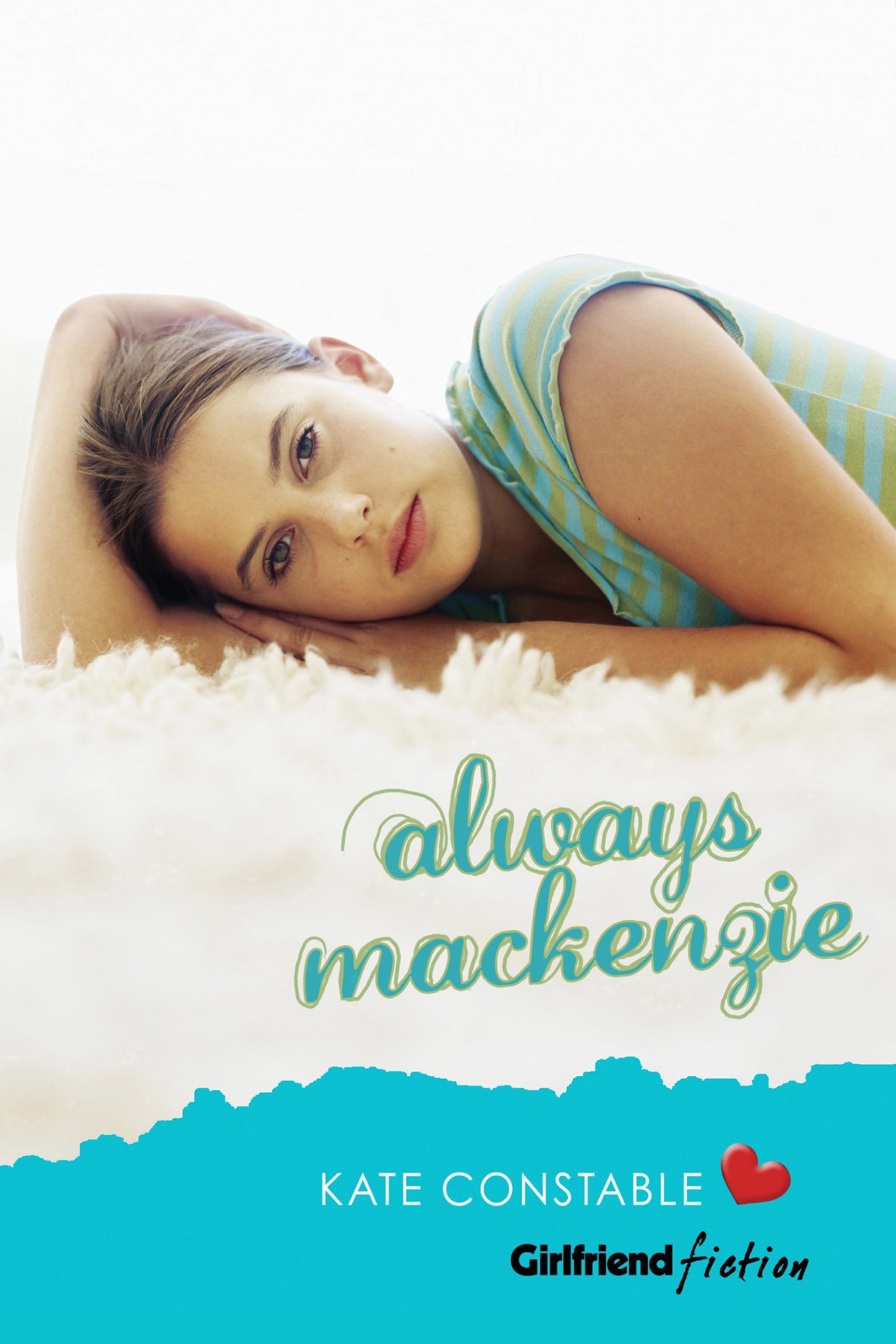 Always Mackenzie (Girlfriend Fiction 4) Constable, Kate