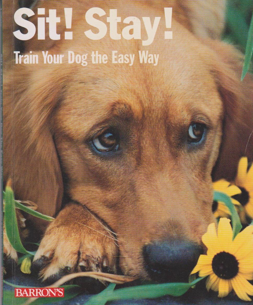 Sit! Stay! Train Your Dog the Easy Way Gerd, Ludwig