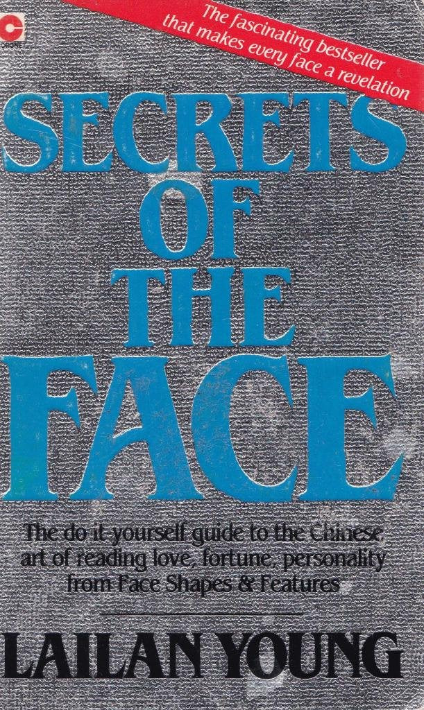 Secrets Of The Face: Love, Fortune and Personality Revealed the Siang Mien Way
