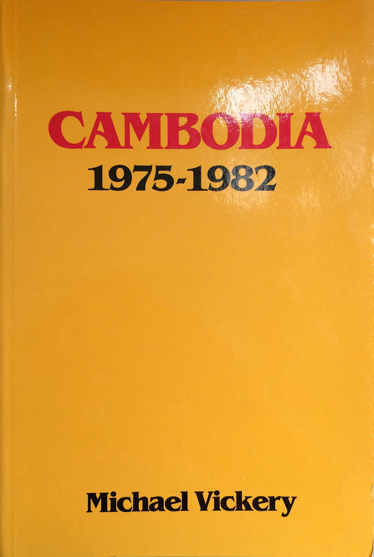 Cambodia, 1975-82 Vickery, Michael