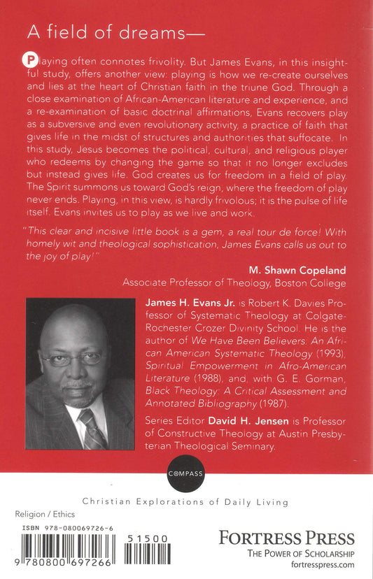 Playing: Christian Explorations of Daily Living (Compass) (Compass: Christian Explorations of Daily Living): Christian Reflection on Everyday Practices James H. Evans; Jr. and David Jensen