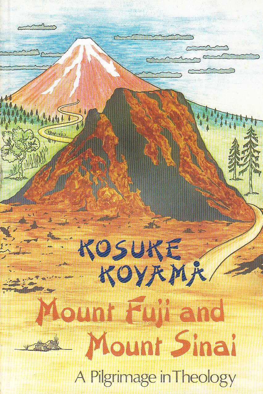 Mount Fuji and Mount Sinai: Pilgrimage in Theology Koyama, Kosuke