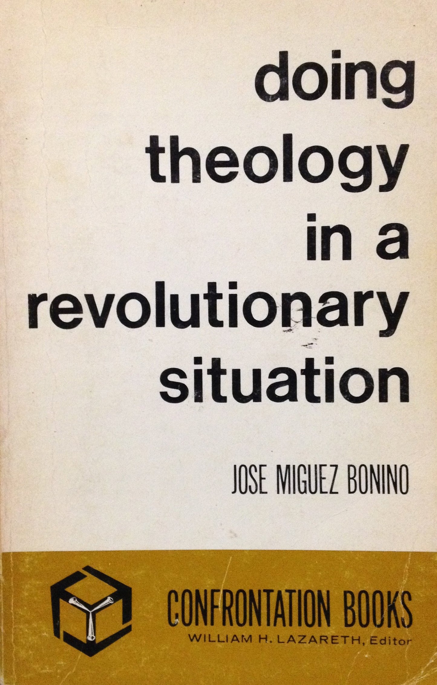 Doing Theology in a Revolutionary Situation (Confrontation books) Bonino Jose Miguez
